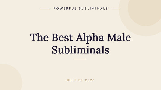 The best alpha male subliminals to rewire your identity