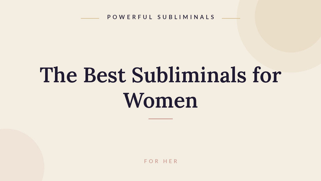 The best subliminals for women, confidence and transformation
