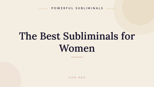 The best subliminals for women, confidence and transformation