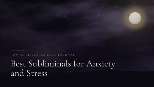 Best Subliminals for Anxiety and Stress