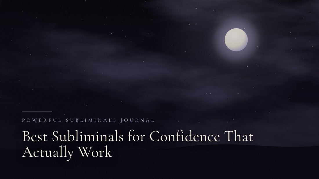 Best Subliminals for Confidence That Actually Work