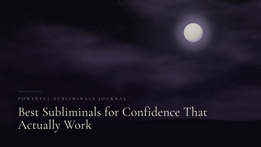 Best Subliminals for Confidence That Actually Work