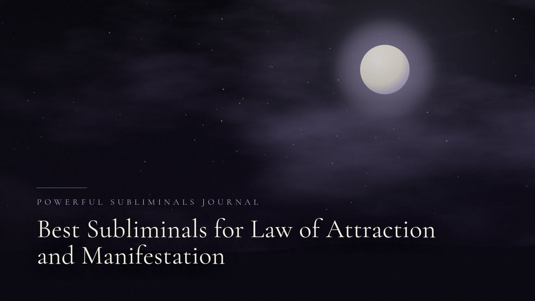 Best Subliminals for Law of Attraction and Manifestation