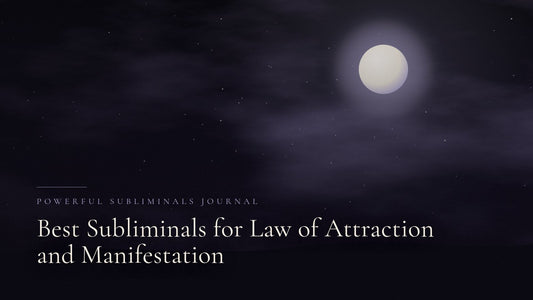 Best Subliminals for Law of Attraction and Manifestation