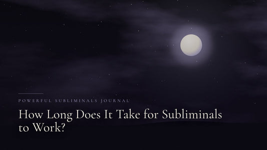 How Long Does It Take for Subliminals to Work?