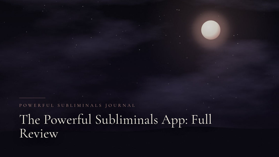 The Powerful Subliminals App: Full Review