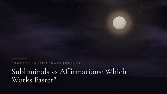 Subliminals vs Affirmations: Which Works Faster?