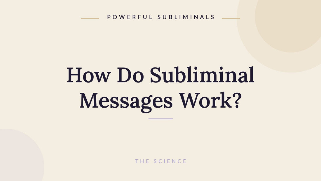 How do subliminal messages work, explained by Powerful Subliminals