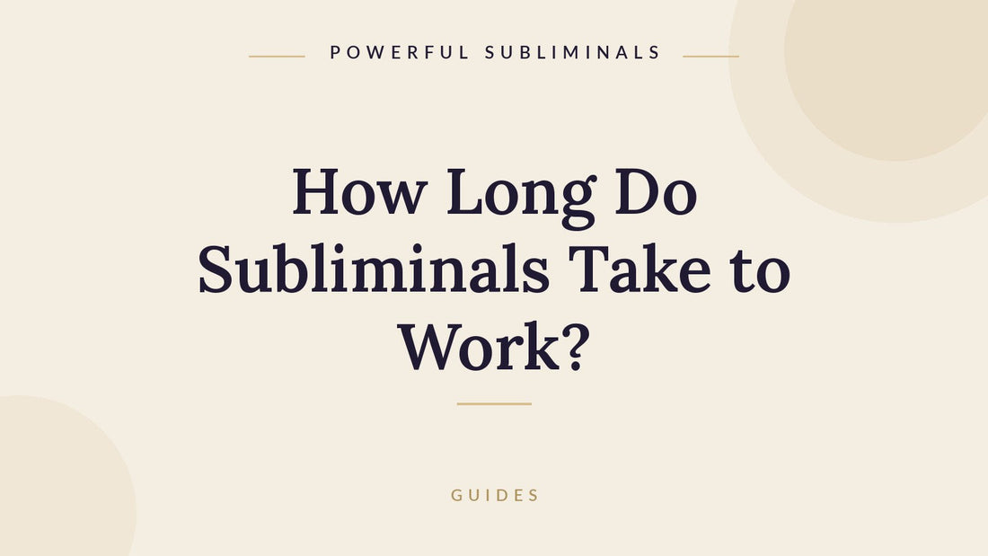 How long do subliminals take to work, realistic timeline