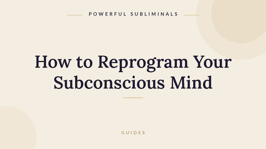 How to reprogram your subconscious mind step by step
