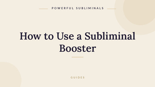 How to use a subliminal booster for faster results