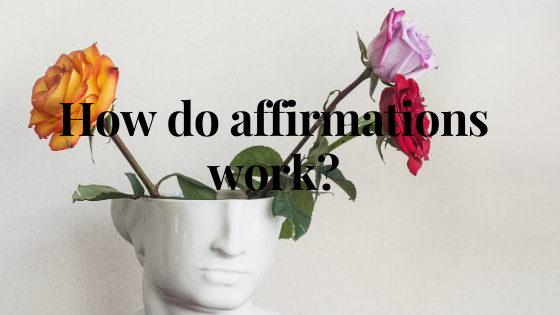 How do affirmations work?