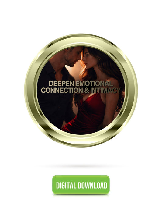 Deepen Emotional Connection & Intimacy